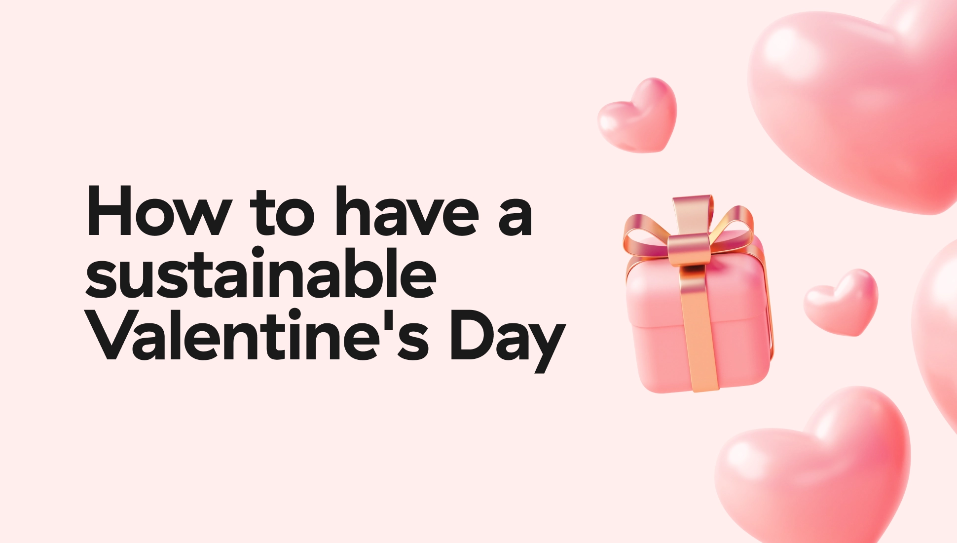 5 tips for a sustainable Valentine’s Day