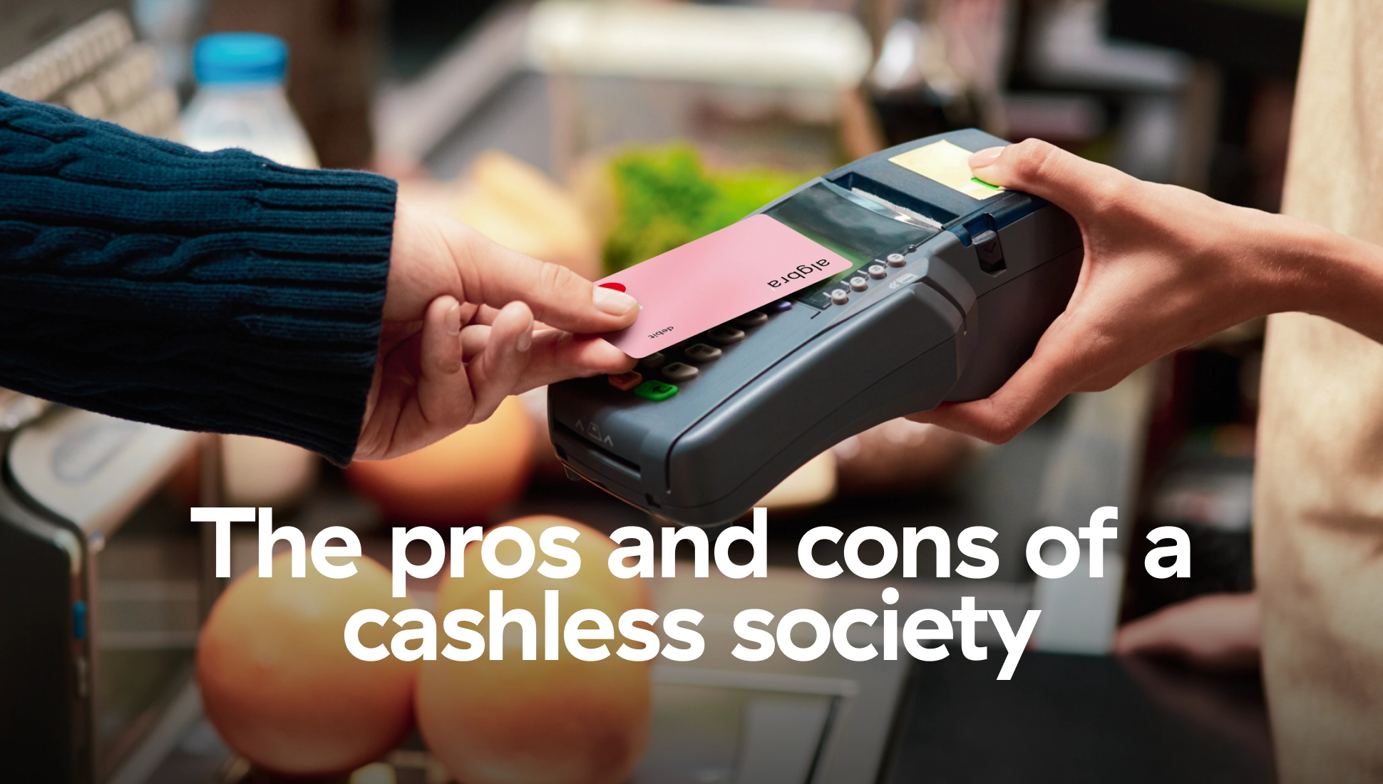The pros and cons of a cashless society